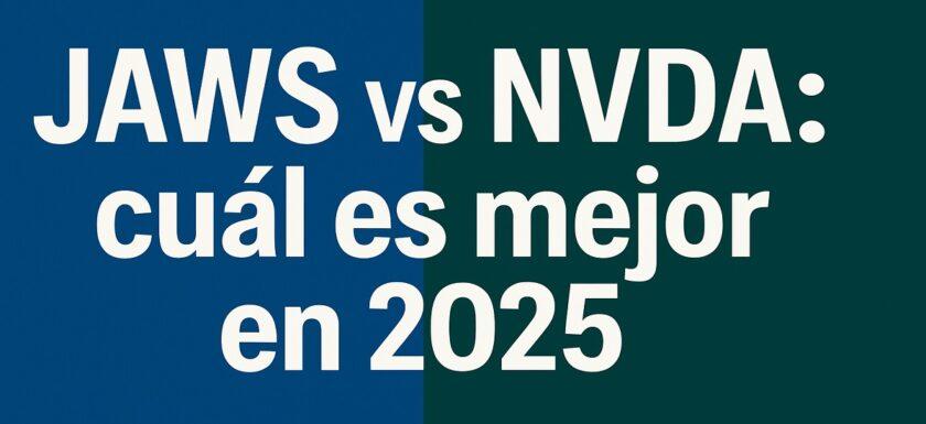 JAWS vs NVDA: comparación entre los dos lectores de pantalla más populares en 2025, con texto grande y contraste alto diseñado para personas con discapacidad visual. Sobre fondo dividido en azul oscuro y verde oscuro, con texto en letras grandes y blancas que dice: 'JAWS vs NVDA: cuál es mejor en 2025'